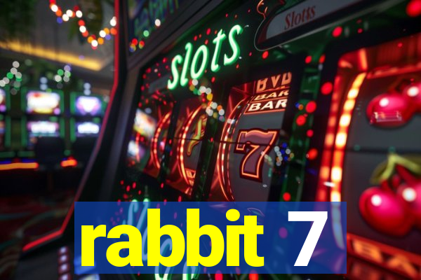 rabbit 7