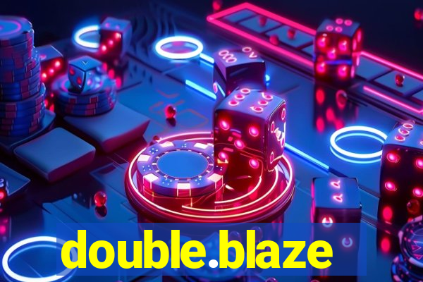 double.blaze