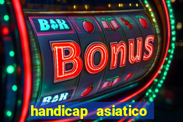 handicap asiatico bet 365