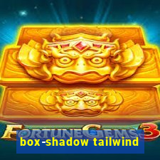 box-shadow tailwind