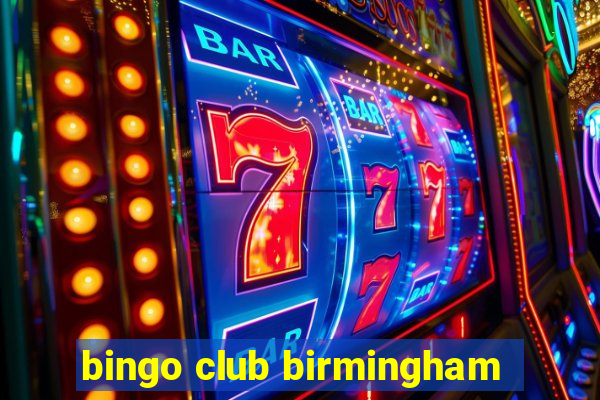 bingo club birmingham