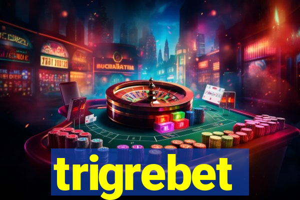 trigrebet