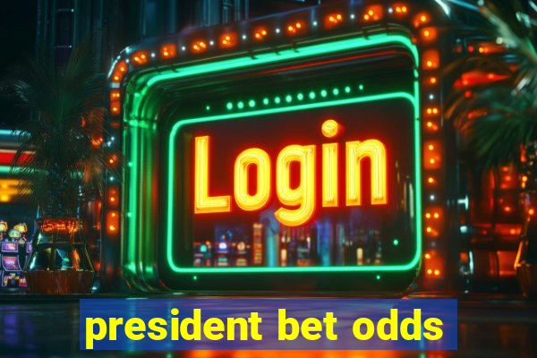 president bet odds