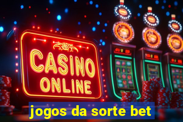 jogos da sorte bet