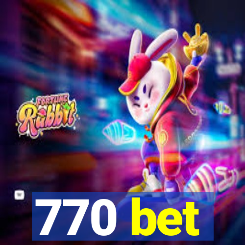 770 bet