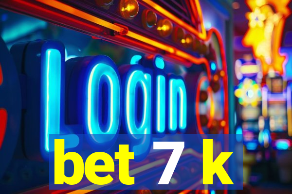 bet 7 k