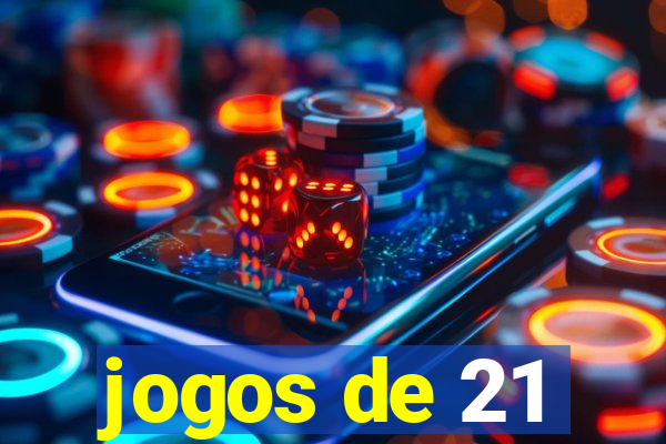 jogos de 21