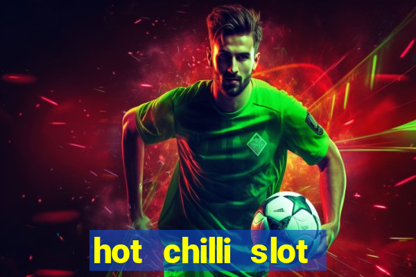 hot chilli slot free play