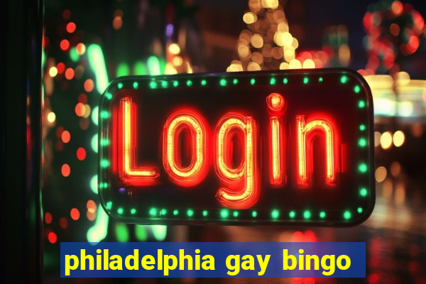 philadelphia gay bingo