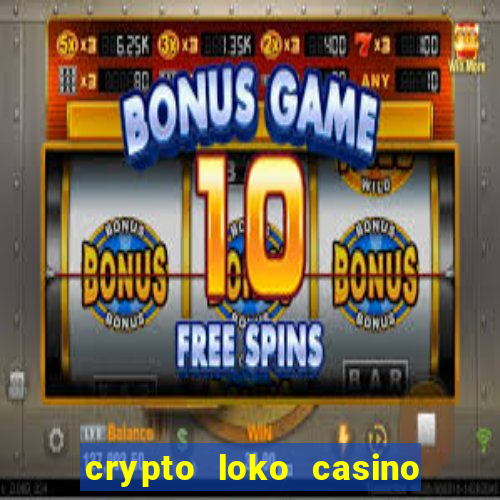 crypto loko casino no deposit bonus