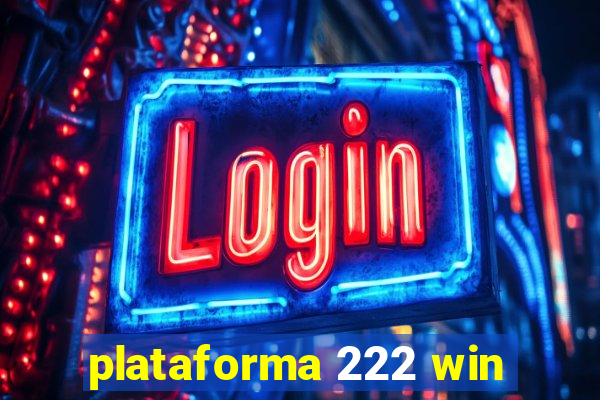 plataforma 222 win