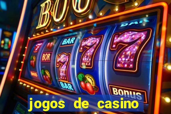 jogos de casino que da dinheiro no cadastro