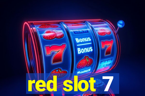 red slot 7