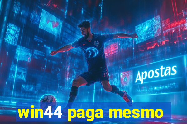 win44 paga mesmo