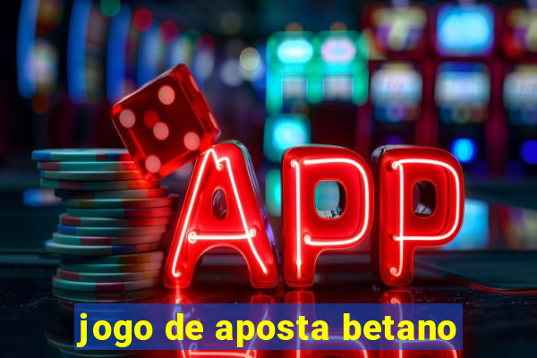 jogo de aposta betano