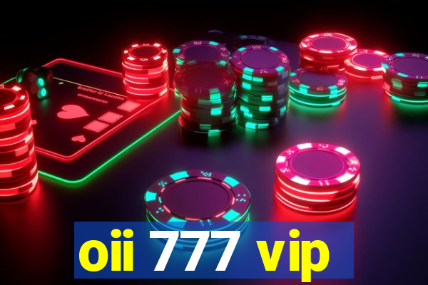 oii 777 vip