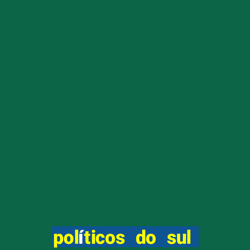 políticos do sul da bahia