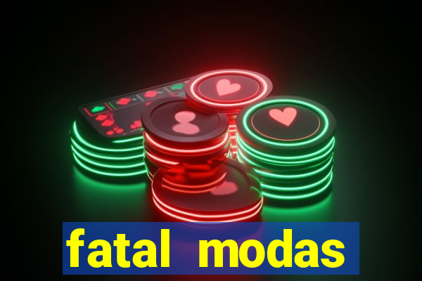 fatal modas barreiras bahia