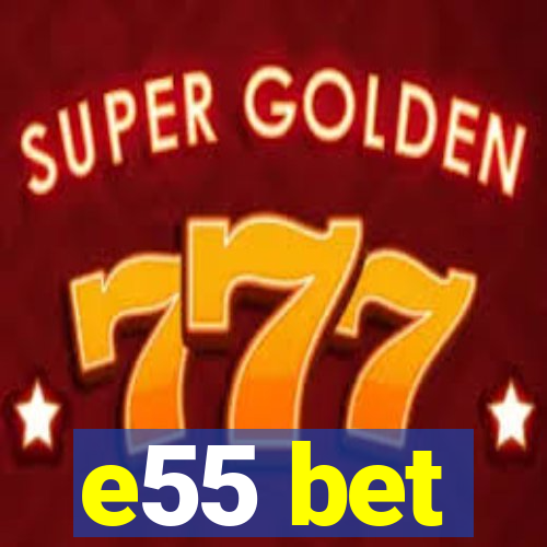 e55 bet