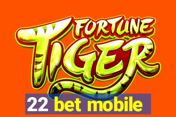 22 bet mobile