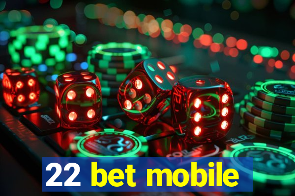 22 bet mobile