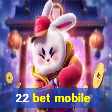 22 bet mobile