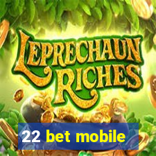 22 bet mobile