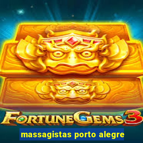 massagistas porto alegre