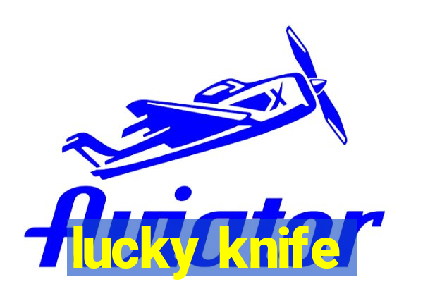 lucky knife