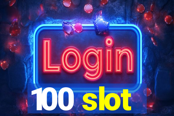 100 slot