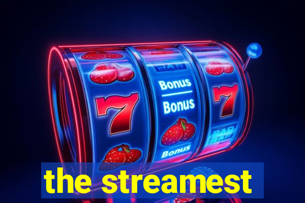 the streamest