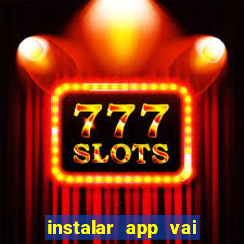 instalar app vai de bet