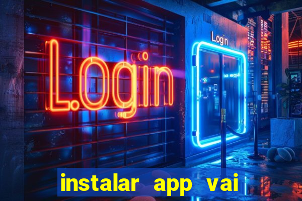 instalar app vai de bet