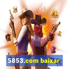 5853.com baixar