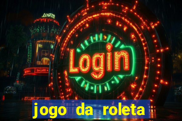 jogo da roleta ganhar dinheiro