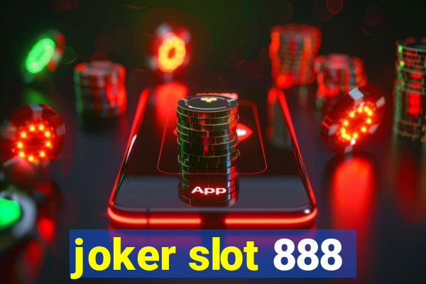 joker slot 888