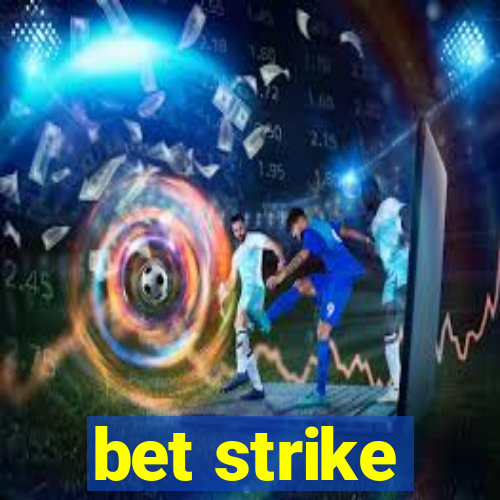 bet strike