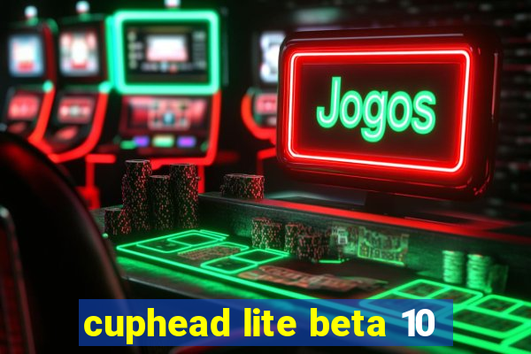 cuphead lite beta 10