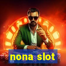 nona slot