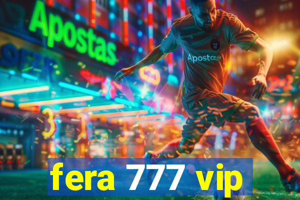 fera 777 vip