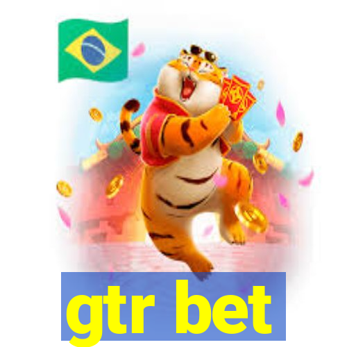 gtr bet