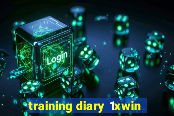 training diary 1xwin