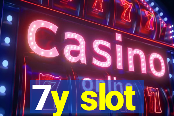 7y slot