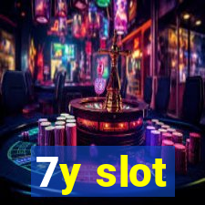 7y slot