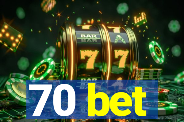 70 bet