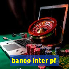 banco inter pf