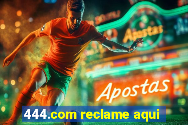 444.com reclame aqui