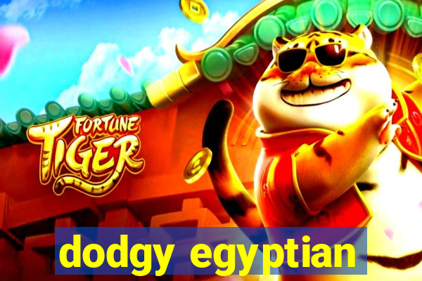 dodgy egyptian