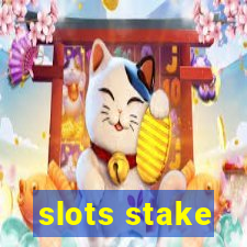 slots stake