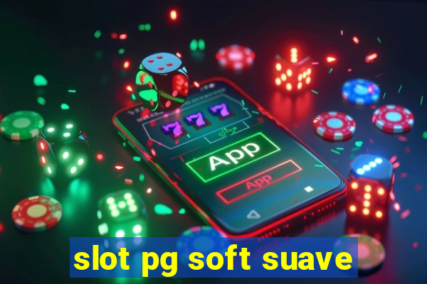 slot pg soft suave